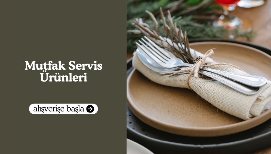Mutfak Servis Ürünleri